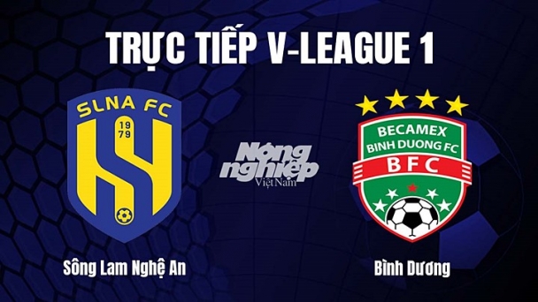 Trực tiếp SLNA vs Bình Dương trên FPTPlay giải V-League 2023 hôm nay 7/4