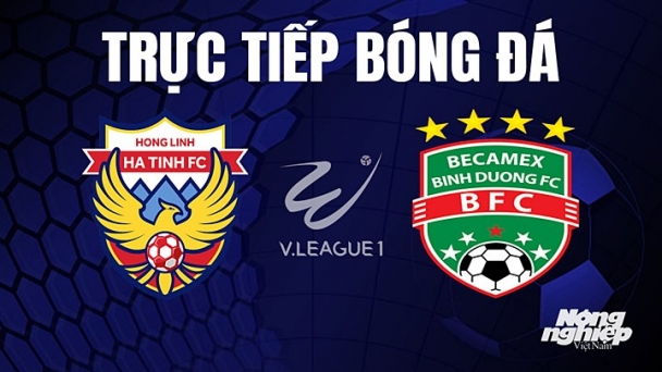 Trực tiếp Hà Tĩnh vs Bình Dương trên FPTPlay giải V-League 2023 hôm nay 16/4