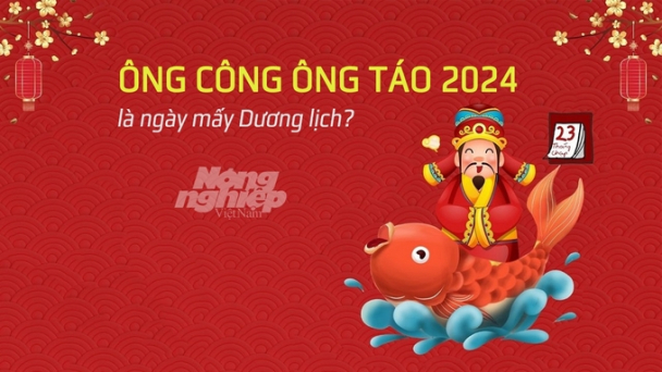 Ông Công ông Táo 2024 là ngày mấy Dương lịch?