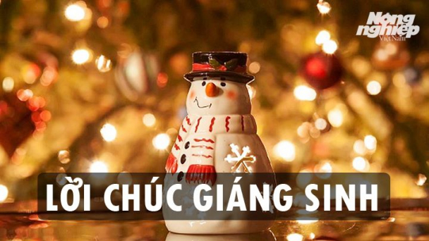 Lời chúc Giáng sinh hay, cảm động và ý nghĩa nhất năm 2021