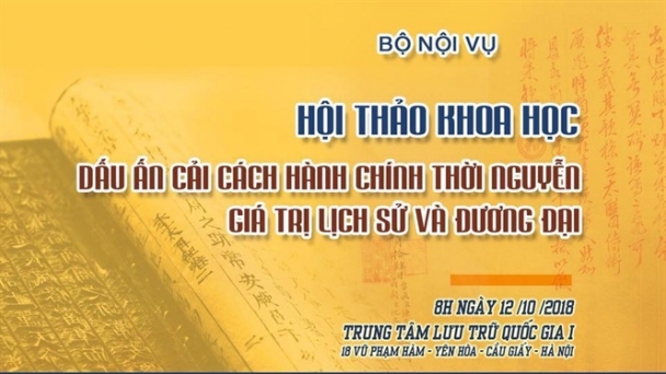 Hội thảo khoa học 'Dấu ấn cải cách hành chính thời Nguyễn, giá trị lịch sử và đương đại'