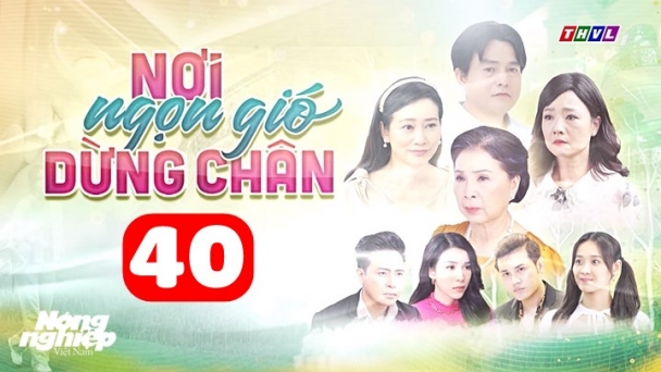 Nơi ngọn gió dừng chân tập 40 trực tiếp THVL1 hôm nay 27/7