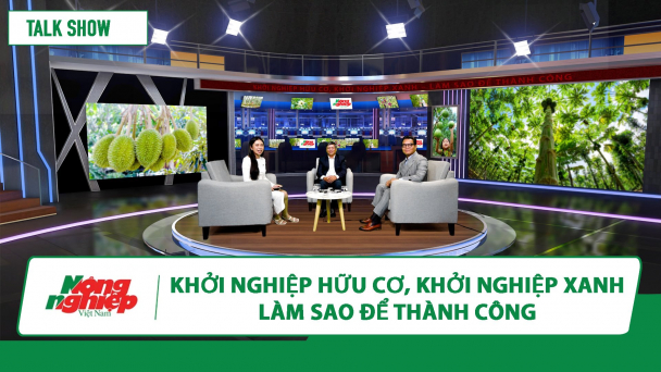 Khởi nghiệp nông nghiệp hữu cơ, làm sao để thành công?
