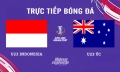 Trực tiếp Indonesia vs Úc giải U23 Châu Á 2024 trên VTV5 hôm nay 18/4