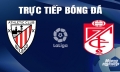 Trực tiếp Athletic Bilbao vs Granada giải La Liga trên SCTV ngày 20/4/2024
