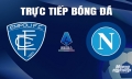 Trực tiếp Empoli vs Napoli giải Serie A trên On Football hôm nay 20/4/2024