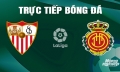 Trực tiếp Sevilla vs Mallorca giải La Liga trên SCTV ngày 23/4/2024