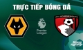 Trực tiếp Wolves vs Bournemouth giải Ngoại hạng Anh trên On Sports+ ngày 25/4/2024