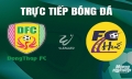 Trực tiếp Đồng Tháp vs Huế giải V-League 2 trên FPTPlay hôm nay 11/5