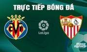 Trực tiếp Villarreal vs Sevilla giải La Liga trên SCTV hôm nay 11/5/2024