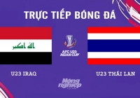Trực tiếp Iraq vs Thái Lan giải U23 Châu Á 2024 trên VTV5 TNB ngày 16/4