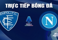 Trực tiếp Empoli vs Napoli giải Serie A trên On Football hôm nay 20/4/2024