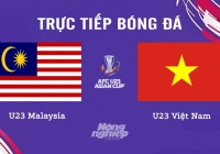Trực tiếp Việt Nam vs Malaysia giải U23 Châu Á 2024 trên VTV5 hôm nay 20/4