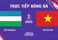 Trực tiếp Việt Nam vs Uzbekistan giải U23 Châu Á 2024 trên VTV5 hôm nay 23/4