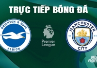 Trực tiếp Brighton vs Man City giải Ngoại hạng Anh trên K+ SPORT 1 ngày 26/4/2024