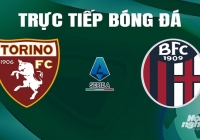 Trực tiếp Torino vs Bologna giải Serie A trên On Sports+ hôm nay 4/5/2024