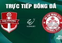 Trực tiếp Hải Phòng vs TP.HCM giải V-League 2023/24 trên TV360 hôm nay 4/5/2024