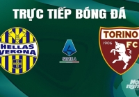 Trực tiếp Hellas Verona vs Torino giải Serie A trên On Football hôm nay 12/5/2024