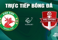 Trực tiếp Bình Định vs Hải Phòng giải V-League 2023/24 trên TV360 hôm nay 18/5/2024