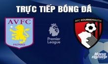 Trực tiếp Aston Villa vs Bournemouth giải Ngoại hạng Anh trên On Football hôm nay 21/4/2024