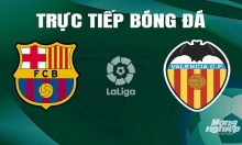 Trực tiếp Barcelona vs Valencia giải La Liga trên SCTV ngày 30/4/2024
