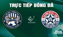 Trực tiếp Vũng Tàu vs PVF-CAND giải V-League 2 trên FPTPlay hôm nay 5/5