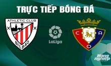 Trực tiếp Athletic Bilbao vs Osasuna giải La Liga trên SCTV ngày 12/5/2024