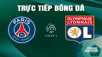 Trực tiếp PSG vs Lyon giải Ligue 1 trên On Sports ngày 22/4/2024