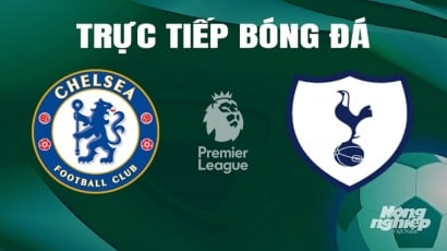 Trực tiếp Chelsea vs Tottenham giải Ngoại hạng Anh trên K+ SPORT 1 ngày 3/5/2024