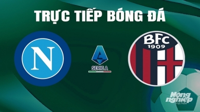 Trực tiếp Napoli vs Bologna giải Serie A trên On Sports+ hôm nay 11/5/2024