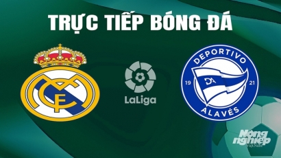 Trực tiếp Real Madrid vs Alaves giải La Liga trên SCTV ngày 15/5/2024