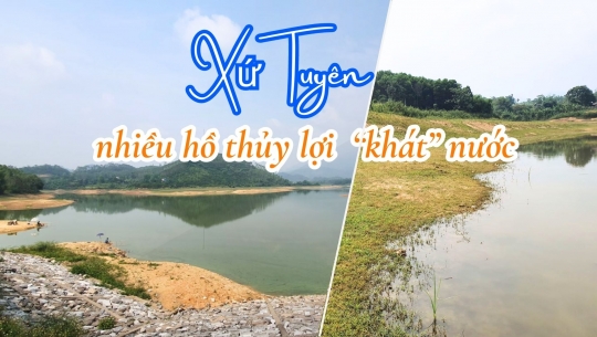 Nhiều hồ thủy lợi ở xứ Tuyên 'khát' nước