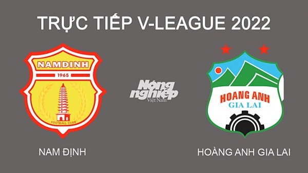 Trực tiếp Nam Định vs HAGL giải V-League 2022 trên VTV5 hôm nay 26/2