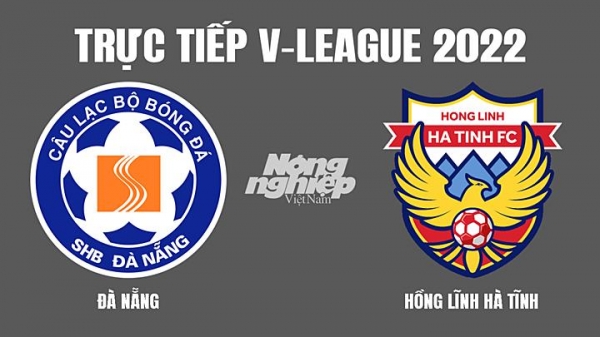 Trực tiếp Đà Nẵng vs Hà Tĩnh giải V-League 2022 trên ON Sports hôm nay 6/3