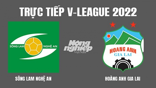 Trực tiếp SLNA vs HAGL giải V-League 2022 trên VTV5, VTV6 hôm nay 6/3