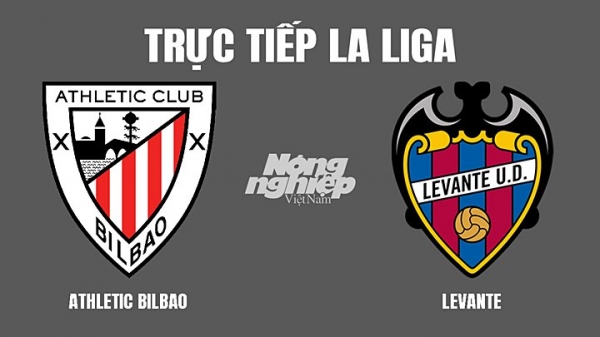 Trực tiếp Bilbao vs Levante giải La Liga trên On Sports hôm nay 8/3
