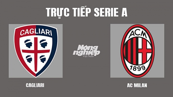 Trực tiếp Cagliari vs AC Milan giải Serie A trên HTV9, On Sports+ hôm nay 20/3