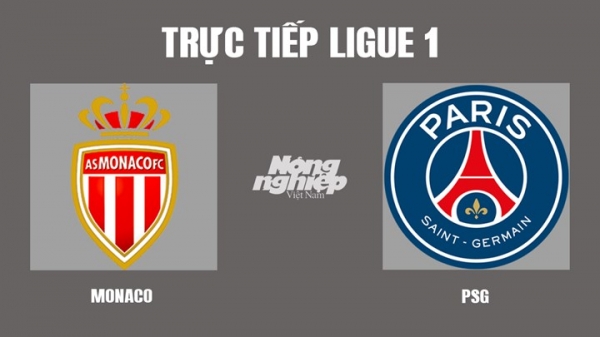 Trực tiếp Monaco vs PSG giải Ligue 1 trên On Sports News hôm nay 20/3