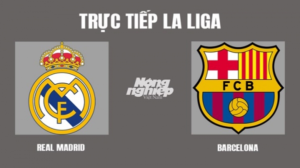 Trực tiếp Real Madrid vs Barcelona giải La Liga trên On Football hôm nay 21/3