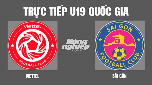Trực tiếp Viettel vs Sài Gòn giải U19 Quốc gia trên VFF Channel hôm nay 1/4