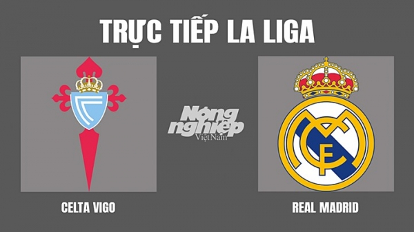 Trực tiếp Celta Vigo vs Real Madrid giải La Liga trên On Football hôm nay 2/4