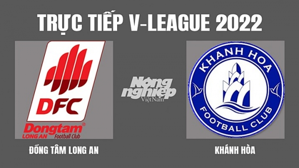 Trực tiếp Long An vs Khánh Hòa giải V-League 2022 trên On Football hôm nay 6/4