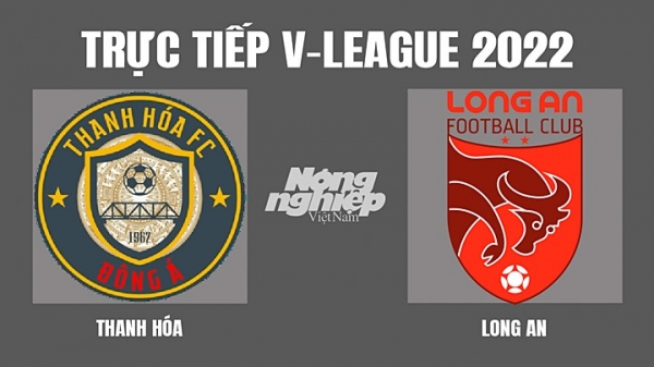 Trực tiếp Thanh Hóa vs Long An giải V-League 2022 trên On Football hôm nay 10/4