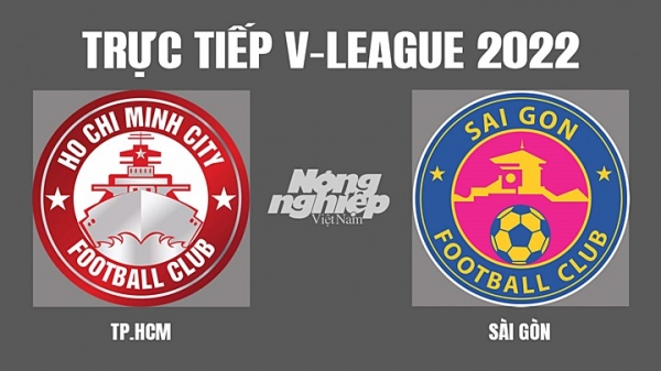 Trực tiếp TP.HCM vs Sài Gòn giải V-League 2022 trên On Football hôm nay 10/4