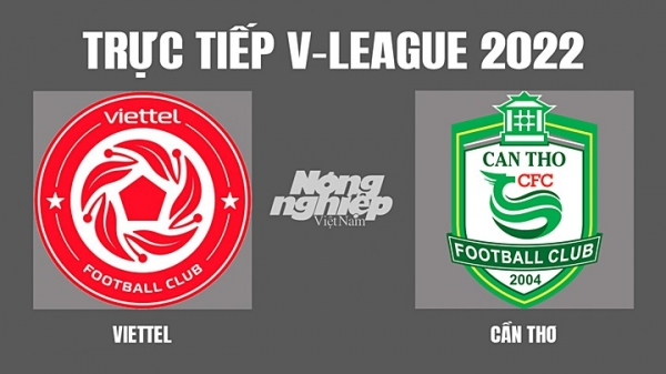 Trực tiếp Viettel vs Cần Thơ tại Cúp Quốc gia trên On Football hôm nay 11/4