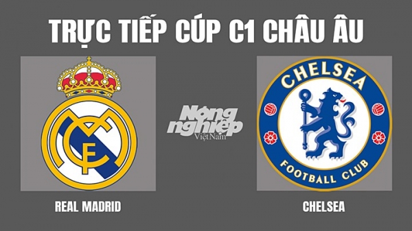 Trực tiếp Real Madrid vs Chelsea tại Cúp C1 Châu Âu trên FPTPlay hôm nay 13/4