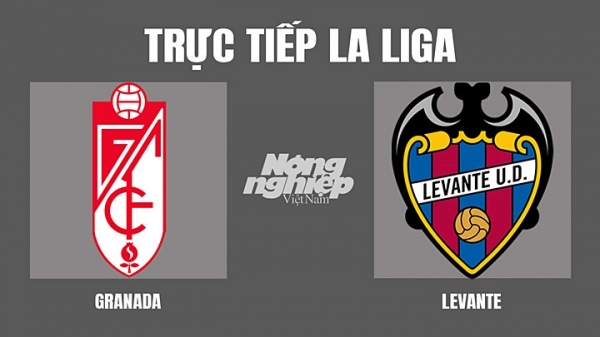 Trực tiếp Granada vs Levante giải La Liga trên On Football hôm nay 17/4