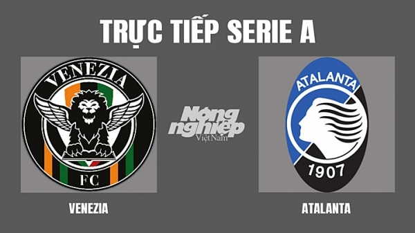 Trực tiếp Venezia vs Atalanta giải Serie A trên On Football hôm nay 23/4