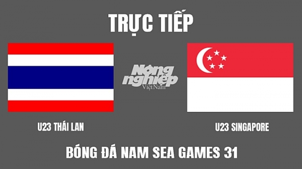 Trực tiếp U23 Thái Lan vs U23 Singapore trên VTV6, On Football hôm nay 9/5