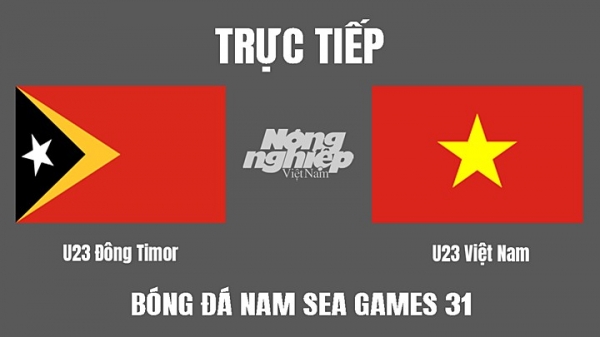 Trực tiếp U23 Đông Timor vs Việt Nam trên VTV6, On Football hôm nay 15/5